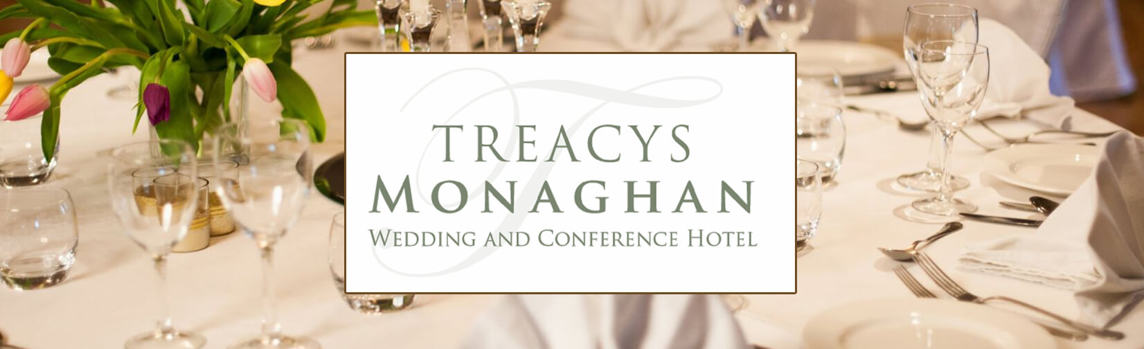 Treacys Hotel Monaghan endeavour to make your big day a memory of a lifetime.